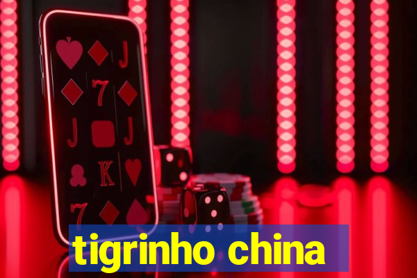 tigrinho china